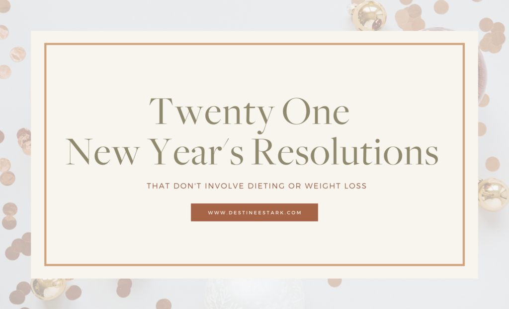 21 New Year's Resolutions That Don't Involve Dieting or Weight Loss