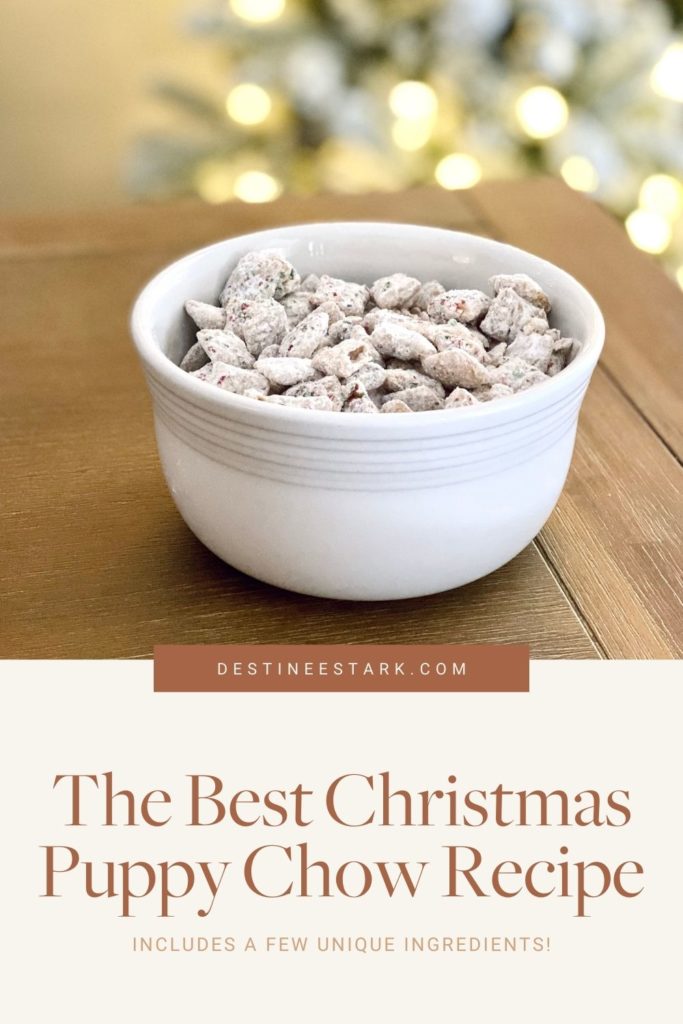 The Best Christmas Puppy Chow Recipe // Includes a few unique ingredients // by Destinee Stark
